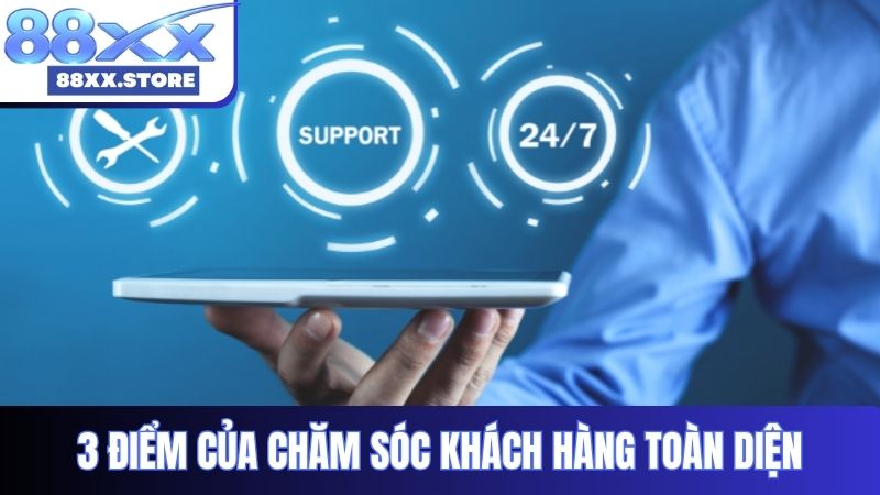 3 điểm của chăm sóc khách hàng toàn diện