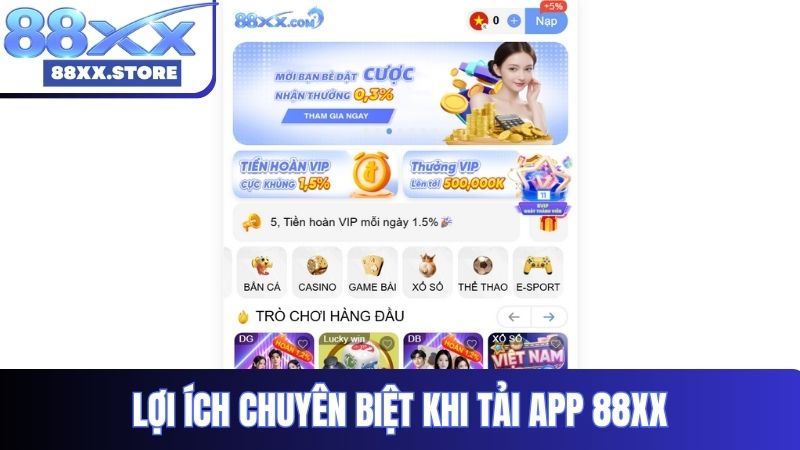 Lợi ích chuyên biệt khi tải app 88XX