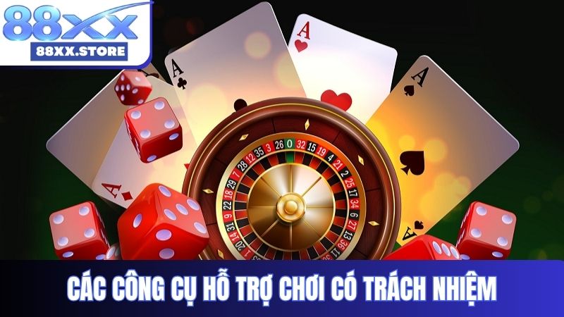 Các công cụ hỗ trợ chơi có trách nhiệm