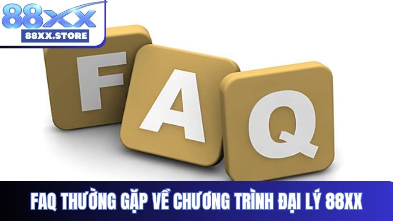 FAQ thường gặp về chương trình đại lý 88XX