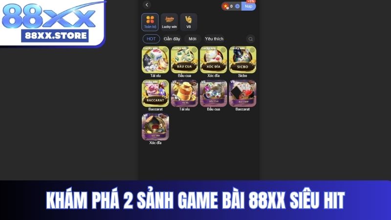 Khám phá 2 sảnh game bài 88XX siêu hit