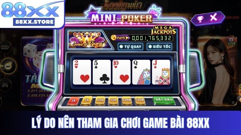 Lý do nên tham gia chơi game bài 88XX