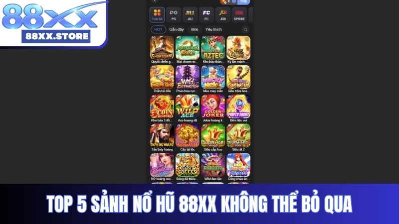 Top 5 sảnh nổ hũ 88XX không thể bỏ qua