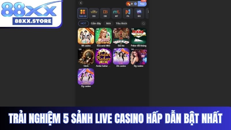 Trải nghiệm 5 sảnh Live Casino hấp dẫn bậc nhất